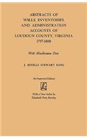 Abstracts of Wills, Inventories and Administration Accounts of Loudoun County, Virginia, 1757-1800