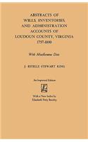 Abstracts of Wills, Inventories and Administration Accounts of Loudoun County, Virginia, 1757-1800