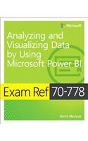 Exam Ref 70-778 Analyzing and Visualizing Data by Using Microsoft Power Bi