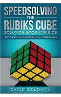 Speedsolving the Rubik's Cube Solution Book for Kids