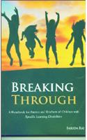 BREAKING THROUGH A Handbook of Parents and Teacher’s of Children with Specific Learning Disabilities