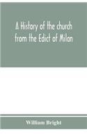 history of the church from the Edict of Milan, A.D. 313, to the Council of Chalcedon, A.D. 451