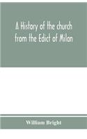 A history of the church from the Edict of Milan, A.D. 313, to the Council of Chalcedon, A.D. 451