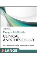 Morgan and Mikhail's Clinical Anesthesiology