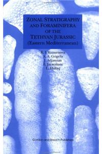 Zonal Stratigraphy and Foraminifera of the Tethyan Jurassic (East Mediterranean)