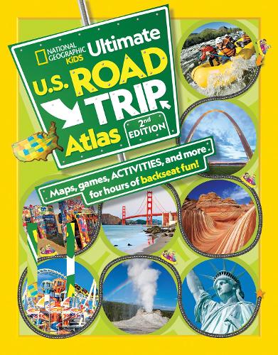 National Geographic Kids Ultimate U.S. Road Trip Atlas, 2nd Edition