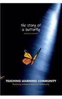 Teaching Learning Community-the Story of a Butterfly