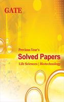 Gate - Previous Year'S Solved Papers Life Sciences / Biotechnology (Year 2000 To 2013)