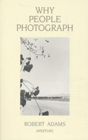 Robert Adams: Why People Photograph
