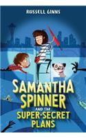 Samantha Spinner and the Super-Secret Plans