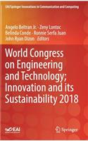 World Congress on Engineering and Technology; Innovation and Its Sustainability 2018