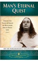 Man's Eternal Quest: Collected Talks & Essays on Realizing God in Daily Life (Volume - 1)