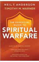 The Essential Guide to Spiritual Warfare - Learn to Use Spiritual Weapons; Keep Your Mind and Heart Strong in Christ; Recognize Satan`s Lies a