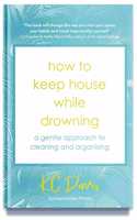 How to Keep House While Drowning