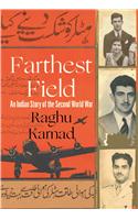 Farthest Field An Indian Story of the Second World War