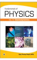 Fundamentals Of Physics Vol.Iv - Electrodynamics