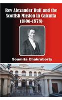 Rev Alexander Duff And The Scottish Mission In Calcutta(1806-1878)