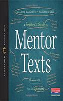 Teacher's Guide to Mentor Texts, 6-12