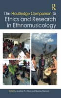 Routledge Companion to Ethics and Research in Ethnomusicology