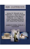 James W. Gilmartin Et Al., Petitioners, V. Board of Dental Examiners of the State of California. U.S. Supreme Court Transcript of Record with Supporting Pleadings
