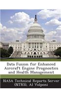 Data Fusion for Enhanced Aircraft Engine Prognostics and Health Management