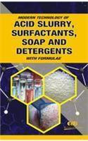 Modern Technology Of Acid Slurry, Surfactants, Soap And Detergents With Formulae