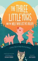 Three Little Yogis and the Wolf Who Lost His Breath