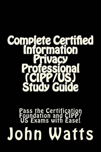 Complete Certified Information Privacy Professional (CIPP/US) Study Guide