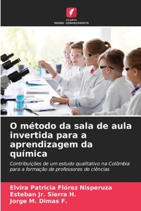 O método da sala de aula invertida para a aprendizagem da química