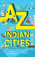 A-Z of Indian Cities: Ahmedabad to Zunheboto
