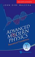 Advanced Modern Physics: Theoretical Foundations