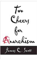 Two Cheers for Anarchism