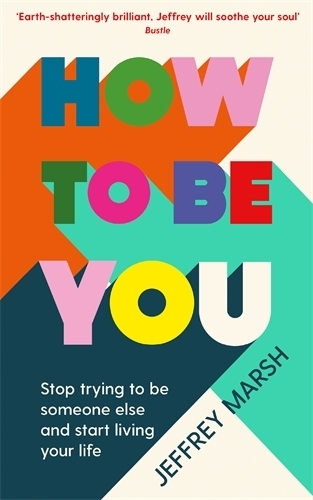 How to Be You