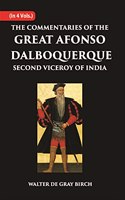 The Commentaries of The Great Afonso Dalboquerque, Second Viceroy of India