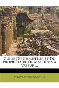 Guide Du Chauffeur Et Du Propriétaire de Machines À Vapeur ...