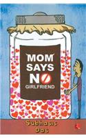 Mom Says No Girlfriend