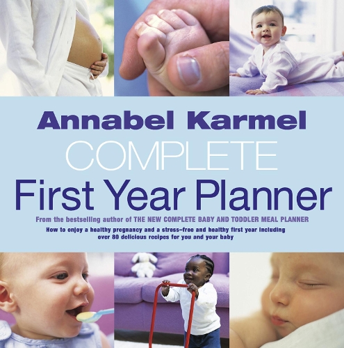 Annabel Karmel's Complete First Year Planner