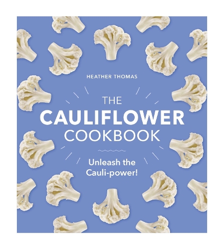 The Cauliflower Cookbook