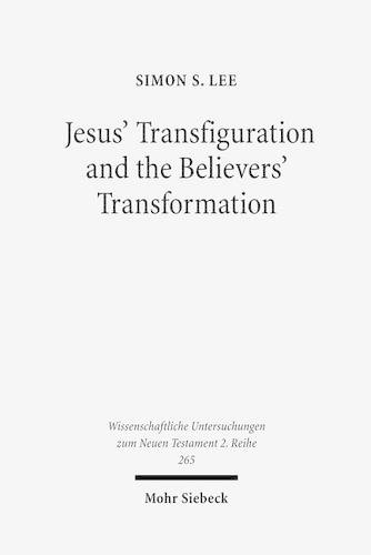 Jesus' Transfiguration and the Believers' Transformation