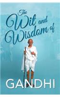Wit and Wisdom of Gandhi
