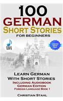 100 German Short Stories for Beginners Learn German with Stories Including Audiobook German Edition Foreign Language Book 1