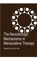 Neurobiologic Mechanisms in Manipulative Therapy