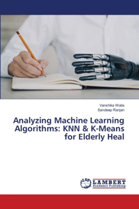 Analyzing Machine Learning Algorithms