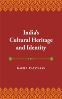Indiaâ€™s Cultural Heritage and Identity and other Essays