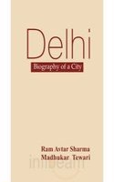Delhi: Biography of a City