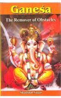 Ganesha: The Remover of Obstacles