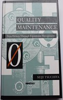 Quality Maintenance: Zero Defects Through Equipment Management