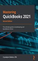 Mastering QuickBooks 2021 - Second Edition