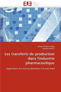 Les Transferts de Production Dans l''industrie Pharmaceutique