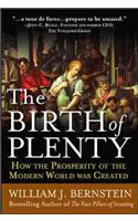 The Birth of Plenty: How the Prosperity of the Modern Work was Created